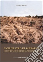 L'anfiteatro di Sabratha e gli anfiteatri dell'Africa Proconsolare libro