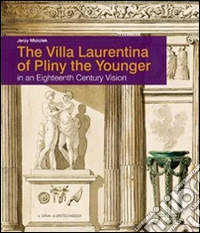 The villa Laurentina of Plin the Younger in an 18th century vision libro