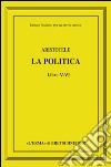 Aristotele. La politica. Libri V-VI libro