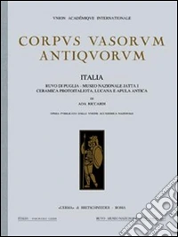 Borriello, Mariarosa. - Corpus Vasorum Antiquorum. Italia. Lxxix. Museo Nazionale Di Ruvo Di Puglia. Fasc. 1. Ceramica Proto-Italiota, Lucana E Apula libro
