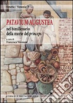 Patavium augustea, nel bimillenario della morte del princeps. Atti della giornata di studi (Padova, 18 novembre 2014) libro