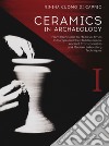 Ceramics in archaeology. From prehistoric to medieval times in Europe and the Mediterranean: ancient craftsmanship and modern laboratory techniques libro di Cuomo di Caprio Ninina