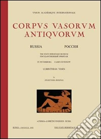Ananich, Elena - Corpus Vasorum Antiquorum. Russia Xxi. Corinthian Vases. Part Ii. Vol. Xviii. St.Petersburg. Hermitage Museum Fasc. Xii libro