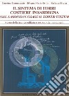 Il sistema torri costiere della Sardegna. Forma, materia, tecniche murarie. Ediz. italiana e inglese libro