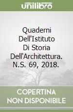 Quaderni Dell'Istituto Di Storia Dell'Architettura. N.S. 69, 2018. libro