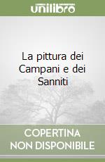 La pittura dei Campani e dei Sanniti libro
