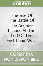 The Site Of The Battle Of The Aegates Islands At The End Of The First Punic War. libro