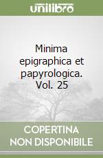 Minima epigraphica et papyrologica. Vol. 25 libro