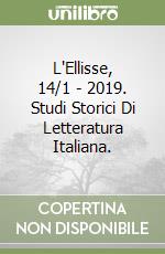 L'Ellisse, 14/1 - 2019.  Studi Storici Di Letteratura Italiana. libro