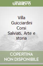 Villa Guicciardini Corsi Salviati. Arte e storia libro