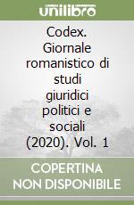 Codex. Giornale romanistico di studi giuridici politici e sociali (2020). Vol. 1 libro