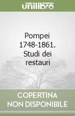 Pompei 1748-1861. Studi dei restauri libro