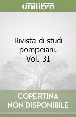 Rivista di studi pompeiani. Vol. 31 libro