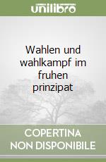 Wahlen und wahlkampf im fruhen prinzipat libro