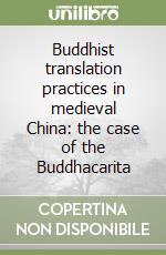Buddhist translation practices in medieval China: the case of the Buddhacarita libro