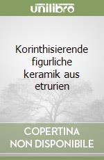 Korinthisierende figurliche keramik aus etrurien libro
