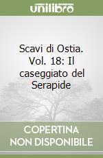 Scavi di Ostia. Vol. 18: Il caseggiato del Serapide libro
