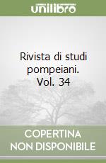 Rivista di studi pompeiani. Vol. 34 libro