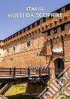 Italia musei da scoprire. Marche libro di Gallo L. (cur.)