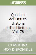 Quaderni dell'Istituto di storia dell'architettura. Vol. 78 libro