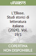 L'Ellisse. Studi storici di letteratura italiana (2024). Vol. 19/1 libro