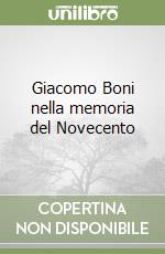 Giacomo Boni nella memoria del Novecento libro