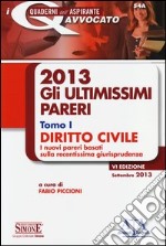 Gli ultimissimi pareri 2013: Diritto civile-Diritto penale libro