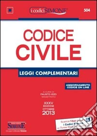 Codice civile. Leggi complementari libro