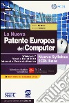 La nuova patente europea del computer. Nuovo Syllabus ECDL base. Windows 7, Word e Excel 2010. Materiale didattico validato da AICA. Con espansione online libro