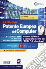 La nuova patente europea del computer. Nuovo Syllabus a completamento per l'ECDL full standard. Power point 2010. IT security. Online collaboration. Con espansione online libro