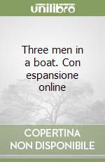 Three men in a boat. Con espansione online libro