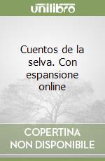 Cuentos de la selva. Con espansione online