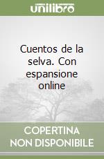 Cuentos de la selva. Con espansione online libro