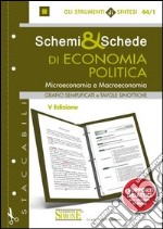 Schemi & schede di economia politica. Microeconomia e macroeconomia