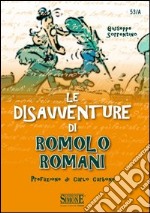 Le disavventure di Romolo Romani libro