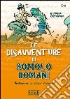 Le disavventure di Romolo Romani libro