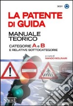 La patente di guida - manuale teorico categorie A e B e relative sottocateg