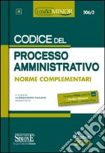 Codice del processo amministrativo. Ediz. minore libro