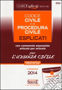 Codice civile e di procedura civile esplicati per l'udienza civile. Ediz. minor libro