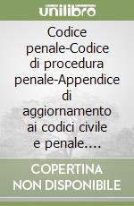 Codice penale-Codice di procedura penale-Appendice di aggiornamento ai codici civile e penale. Annotati con la giurisprudenza. Con CD-ROM libro