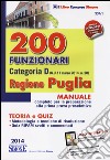 200 funzionari categoria D. Regione Puglia. Manuale completo per la preparazione alla prima prova preselettiva. Con espansione online libro