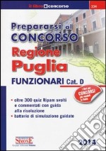 Prepararsi al concorso. Regione Puglia. Funzionari cat. D. Oltre 300 quiz Ripam svolti e commentati con guida alla risoluzione. Batterie di simulazione guidate libro