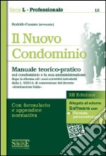 Il nuovo condominio. Manuale teorico-pratico sul condominio e la sua amministrazione. Con software libro