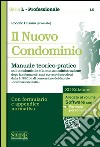 Il nuovo condominio. Manuale teorico-pratico sul condominio e la sua amministrazione. Con software libro