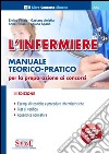 L'infermiere. Manuale teorico-pratico per la preparazione ai concorsi libro