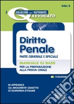 Diritto penale. Parte generale e speciale. Manuale di base per la preparazione alla prova orale libro