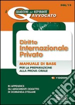 Diritto internazionale privato. Manuale di base per la preparazione alla prova orale libro