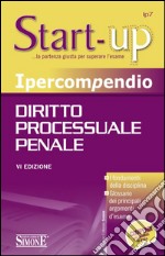 Ipercompendio diritto processuale penale. I fondamenti della disciplina. Glossario dei principali argomenti d'esame libro