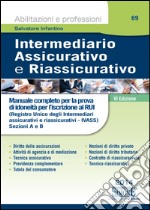 Intermediario assicurativo e riassicurativo. Manuale completo per la prova scritta e orale per l'iscrizione al Rui. Sezioni A e B libro