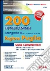 200 funzionari categoria D. Regione Puglia. Quiz commentati per la preparazione alla seconda prova preselettiva libro